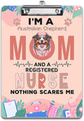 I'm a Australian Shepherd Mom and a Registered Nurse Nothing Scares Me Acrylic by Ninety3POD
