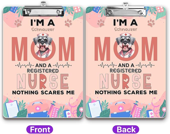 I'm a Schnauzer Mom and a Registered Nurse Nothing Scares Me Acrylic Clipboard - Image 2