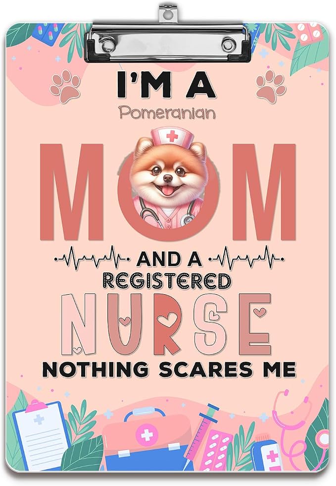 I'm a Pomeranian Mom and a Registered Nurse Nothing Scares Me Acrylic Clipboard by Ninety3POD