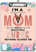 I'm a Belgian Malinois Mom and a Registered Nurse Nothing Scares Me Acrylic by Ninety3POD